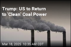 Trump: US to Return to &#39;Clean&#39; Coal Power