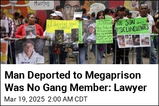 Man Deported to Megaprison Was No Gang Member: Lawyer