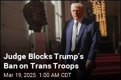 Judge Blocks Trump&#39;s Ban on Trans Troops