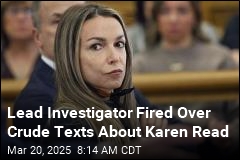 Lead Investigator Fired Over Crude Texts About Karen Read