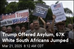 67K White South Africans Are All in on Trump&#39;s Asylum Offer