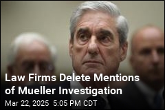 Law Firms Delete Mentions of Mueller Investigation