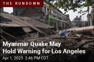 Myanmar Quake May Hold Warning for Los Angeles