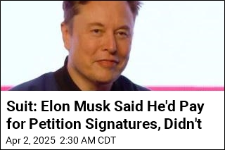 Lawsuit: Musk Promised to Pay for Petition Signatures, Didn&#39;t