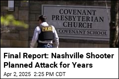 Final Report: Nashville Shooter Planned Attack for Years
