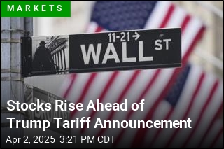 Stocks Rise Ahead of Trump Tariff Announcement