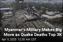 Myanmar&#39;s Military Makes Big Move as Quake Toll Tops 3K