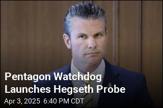 Pentagon Watchdog to Probe Hegseth&#39;s Signal Use