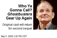 Who Ya Gonna Call? Ghostbusters Gear Up Again