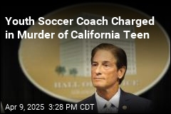 Youth Soccer Coach Charged in Murder of California Teen