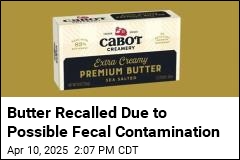 Butter Recalled Due to Possible Fecal Contamination