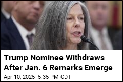 Nominee Who Criticized Trump After Jan. 6 Withdraws