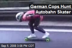 German Cops Hunt Autobahn Skater