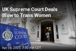 UK Supreme Court: &#39;Women&#39; Doesn&#39;t Include Trans Women