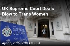 UK Supreme Court: &#39;Women&#39; Doesn&#39;t Include Trans Women