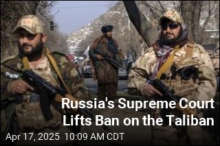 Russia&#39;s Supreme Court Lifts Ban on the Taliban