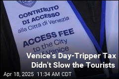 Day-Trippers, Venice Is Taxing You