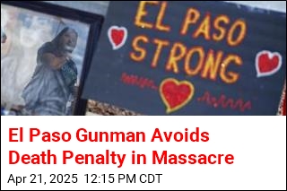 El Paso Gunman Avoids Death Penalty in Massacre