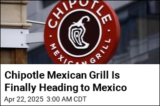 Chipotle Mexican Grill Is Finally Heading to Mexico