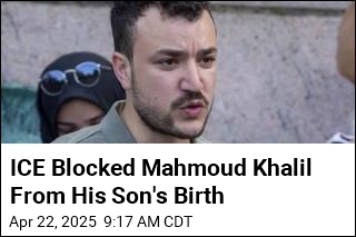 ICE Rejects Mahmoud Khalil&#39;s Request to See Son&#39;s Birth