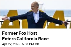 Former Fox Host Enters California Governor&#39;s Race