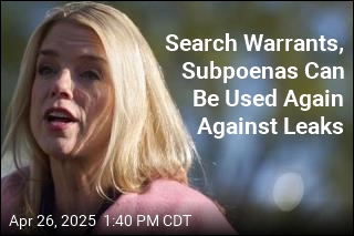 Search Warrants, Subpoenas Can Be Used Again Against Leaks