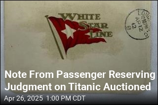 Note From Passenger Reserving Judgment on Titanic Auctioned