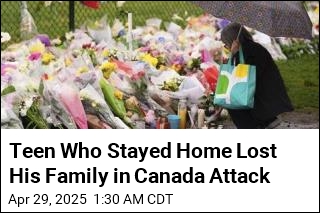 Teen Who Stayed Home Lost His Family in Canada Attack