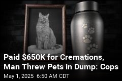 Paid $650K for Cremations, He Threw Pets in Dump: Cops