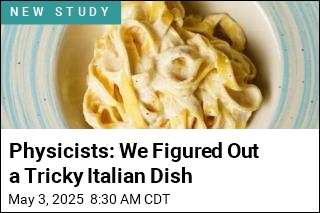 Physicists: We Figured Out a Tricky Italian Dish