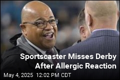 Sportscaster Misses Derby After Allergic Reaction
