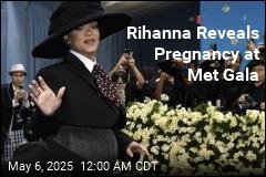 Rihanna&#39;s Met Gala Reveal: She&#39;s Pregnant