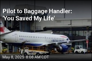 Pilot to Baggage Handler: &#39;You Saved My Life&#39;