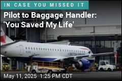 Pilot to Baggage Handler: &#39;You Saved My Life&#39;