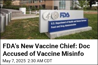 FDA&#39;s New Vaccine Chief: Doc Accused of Vaccine Misinfo