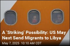 Trump Administration May Next Send Migrants to Libya