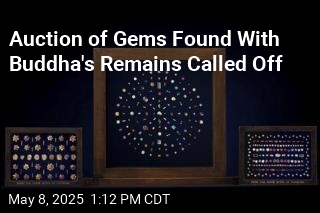 Auction of Gems Found With Buddha&#39;s Remains Called Off