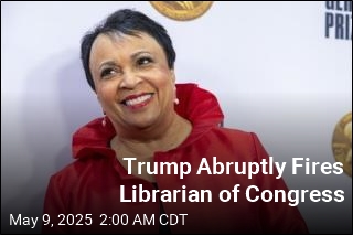 Trump Abruptly Fires Librarian of Congress