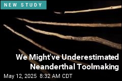We Might&#39;ve Underestimated Neanderthal Toolmaking