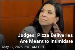 Intimidation Tactic Against Judges: Pizza Deliveries