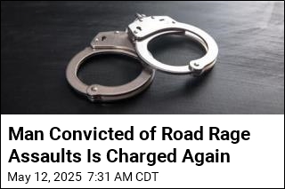 He Served Time for Road Rage Assaults, Is Charged Again