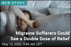 Migraine Sufferers Could See a Double Dose of Relief