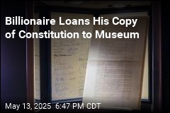 Billionaire Loans His Copy of Constitution to Museum