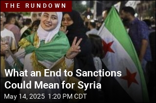 What an End to Sanctions Could Mean for Syria