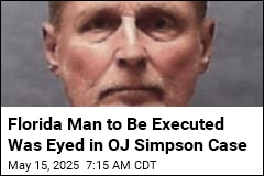 Florida Man to Be Executed Was Eyed in OJ Simpson Case