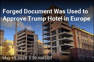 Forged Document Was Used to Approve Trump Hotel in Europe