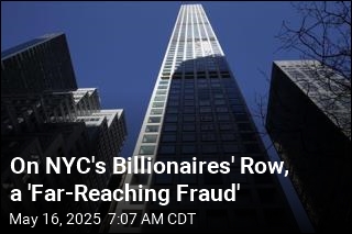 On NYC&#39;s Billionaires&#39; Row, a &#39;Far-Reaching Fraud&#39;