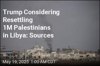 Trump Considering Relocating 1M Palestinians to Libya: Sources