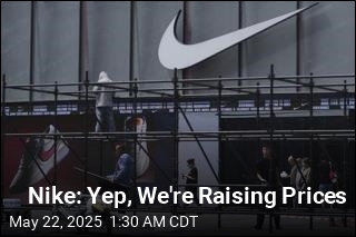 Nike: Yep, We&#39;re Raising Prices