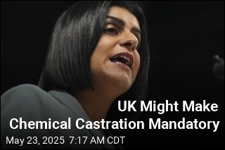 UK Might Make Chemical Castration Mandatory